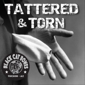 Black Cat Bones - Tattered & Torn (2019)