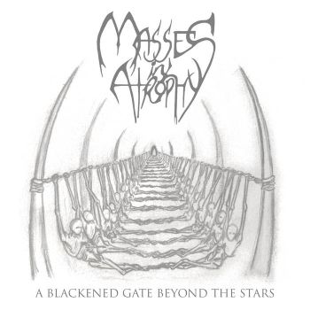 Masses in Atrophy - A Blackened Gate Beyond the Stars (2019)