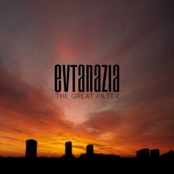 Evtanazia - The Great Filter (2018)