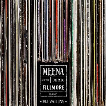 Meena Cryle & The Chris Fillmore Band - Elevations (2019)