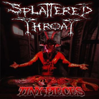 Splattered Throat - Tiny Pieces (2019)