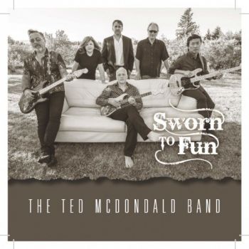 The Ted McDonald Band - Sworn To Fun (2019)