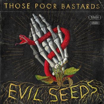 Those Poor Bastards - Evil Seeds (2019)