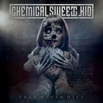 Chemical Sweet Kid - Fear Never Dies (2019)
