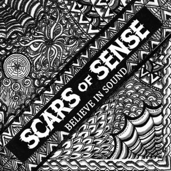 Scars of Sense - Believe In Sound (2019)