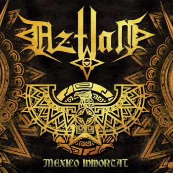 Aztlan - Mexico Inmortal (2019)