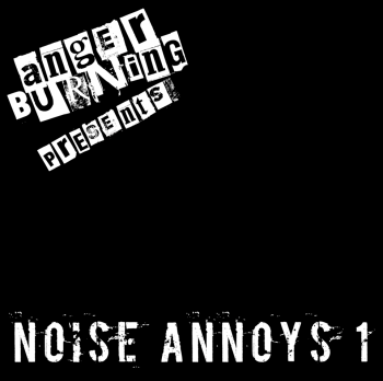 Various Artists - Anger Burning Presents: Noise Annoys 1 (2019)