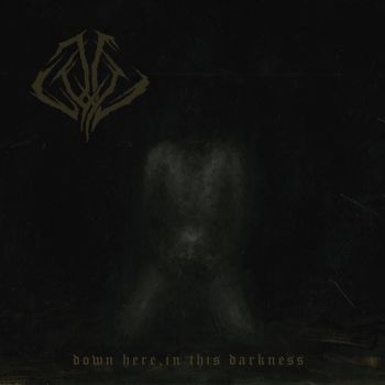 Death Was Looming - Down Here, In This Darkness (2019)