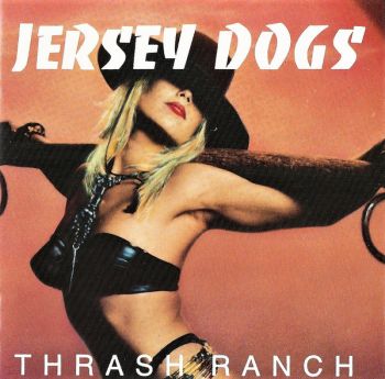 Jersey Dogs - Thrash Ranch (1990)