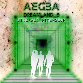 Aegea - Dreamland 6: Ctrl Alt Dimension (EP) (2019)