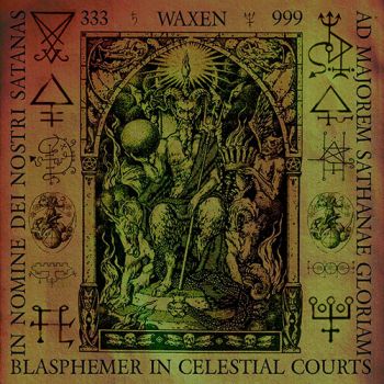 Waxen - Blasphemer In Celestial Courts (2019)