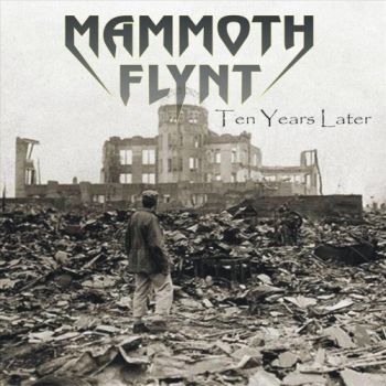 Mammoth Flynt - Ten Years Later (2019)