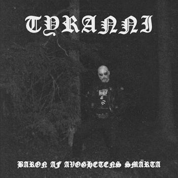 Tyranni - Baron Af Avoghetens Sm?rta (2019)