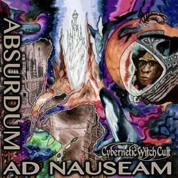 Cybernetic Witch Cult - Absurdum ad Nauseam (2019)