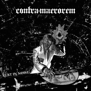 Contra Maerorum - Rust In Noise (2019)