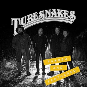 Tubesnakes - Tarred And Feathered (2019)