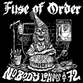 Fuse of Order - Nobody Leaves At 72 (2019)