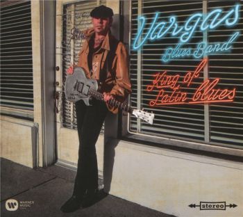 Vargas Vlues Band - King Of Latin Blues (2018)