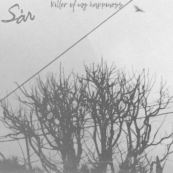 Sar - Killer Of My Happiness (2019)