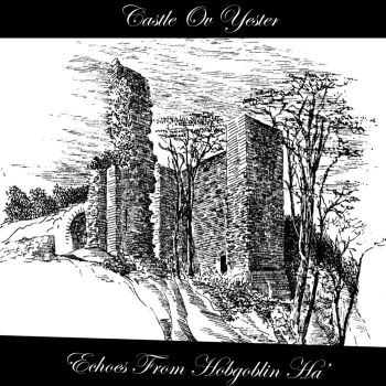 Castle ov Yester - Echoes From Hobgoblin Ha' (2019)