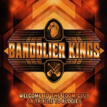 Bandolier Kings - Welcome To The Zoom Club (A Tribute To Budgie) (2019)