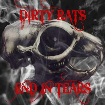 Dirty Rats - End in Tears (2019)