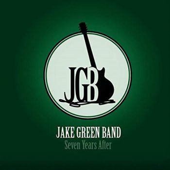 Jake Green Band - Seven Years After (2019)