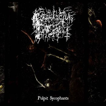 Prosanctus Inferi - Pulpit Sychophants (2019)