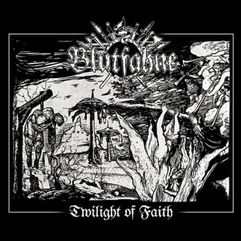 Blutfahne - Twilight Of Faith (2019)