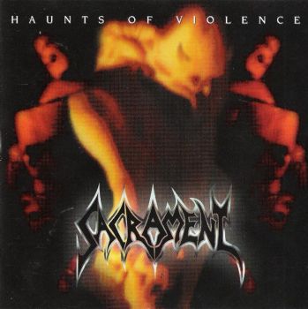 Sacrament  - Haunts of Violence (1992)