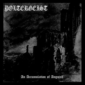 Poltergeist - An Accumulation Of Anguish (2019)