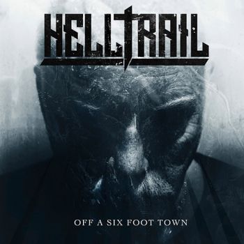 Helltrail - Off a Six Foot Town (2019)