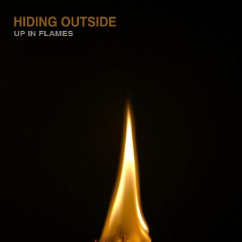 Hiding Outside - Up in Flames (2020)