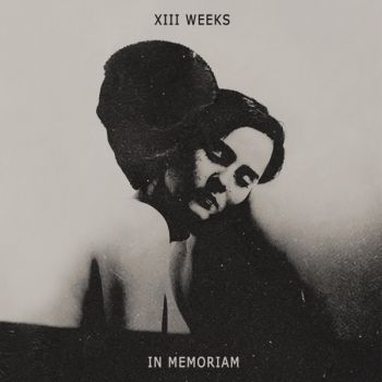 XIII Weeks Weeks - In Memoriam (EP) (2019)