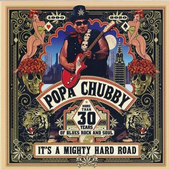 Popa Chubby - Its A Might Hard Road (2019)