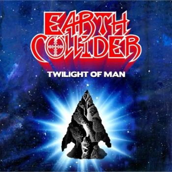 Earth Collider - Twilight Of Man (2019)