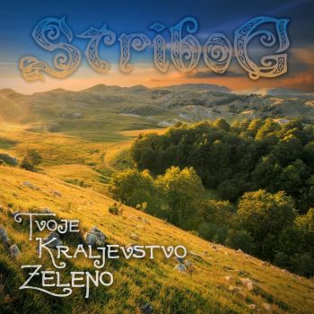 Stribog - Tvoje Kraljevstvo Zeleno (2020)