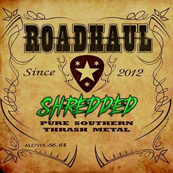 Roadhaul - Shredded (2019)