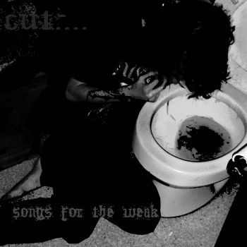 Cut.... - Songs for the Weak (2020)