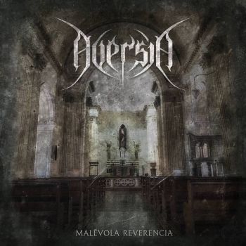 Aversia - Malevola Reverencia (2020)