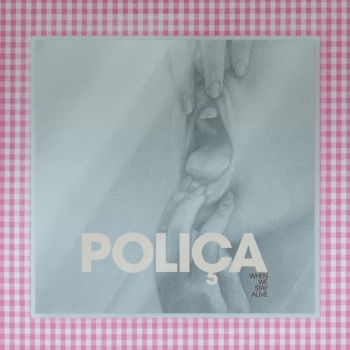 Polica - When We Stay Alive (2020)