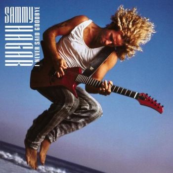 Sammy Hagar - I Never Said Goodbye (1987)