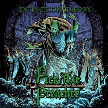 Pick Axe Preacher - Extinction Theory (2020)