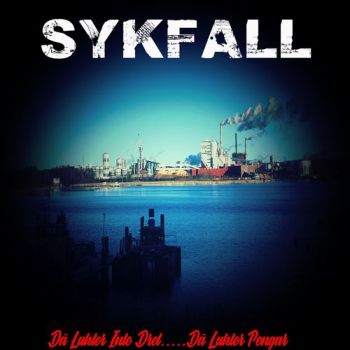 Sykfall - Da Lukter Inte Dret...Da Lukter Pengar (2020)