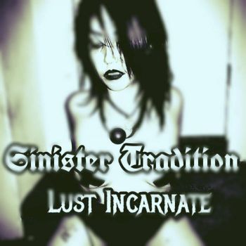 Sinister Tradition - Lust Incarnate (2020)