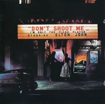 Elton John - Don't Shoot Me I'm Only The Piano Player (1973)