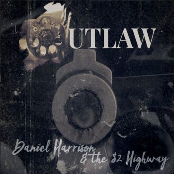 Daniel Harrison & The $2 Highway - Outlaw (2020)