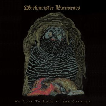 Wrekmeister Harmonies - We Love To Look at the Carnage (2020)