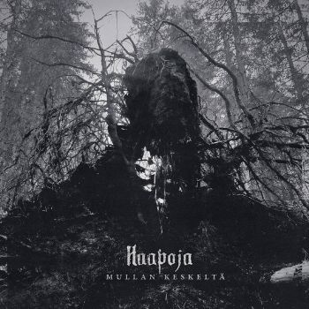 Haapoja - Mullan Keskelta (2020)