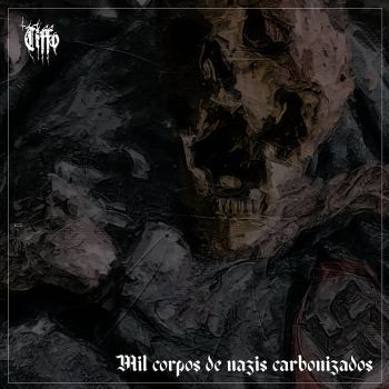 Tiffo - Mil corpos de nazis carbonizados (2020)